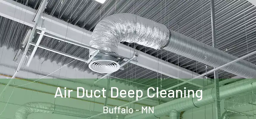  Air Duct Deep Cleaning Buffalo - MN