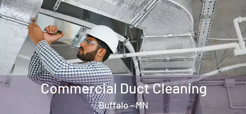 Commercial Duct Cleaning Buffalo - MN