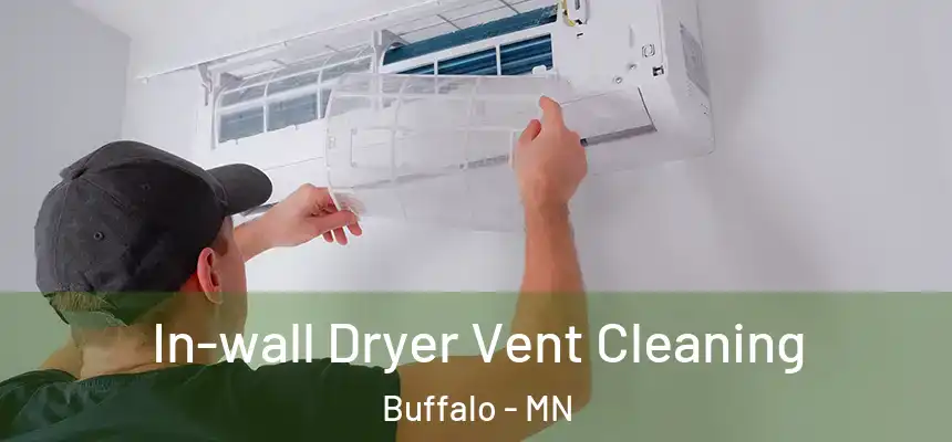  In-wall Dryer Vent Cleaning Buffalo - MN