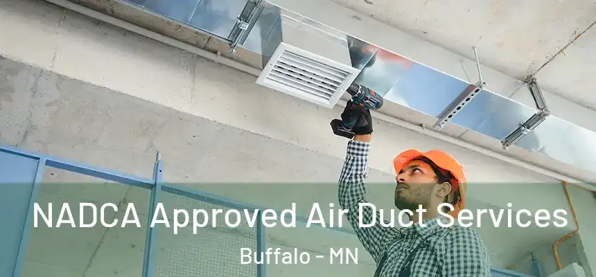  NADCA Approved Air Duct Services Buffalo - MN