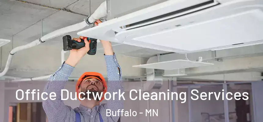  Office Ductwork Cleaning Services Buffalo - MN