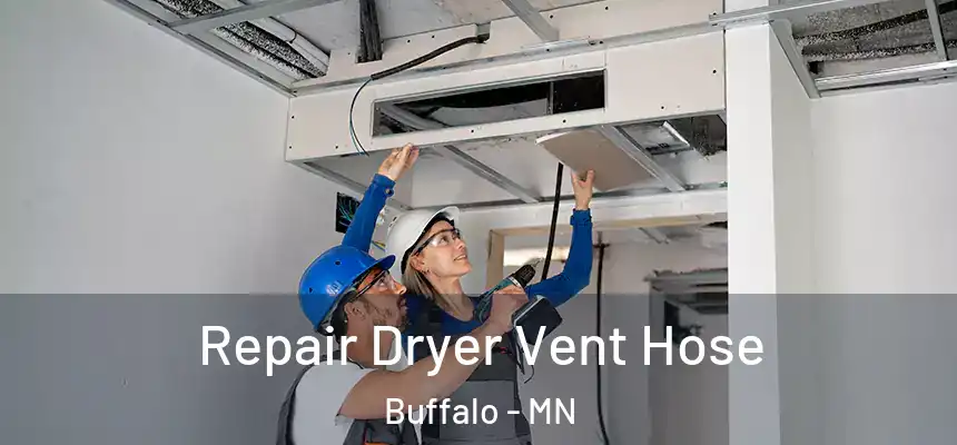  Repair Dryer Vent Hose Buffalo - MN